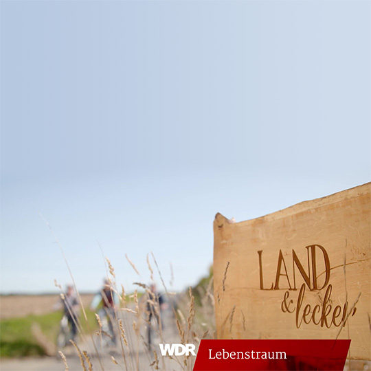 Land & lecker Lebenstraum, Bild: WDR/Melanie Grande